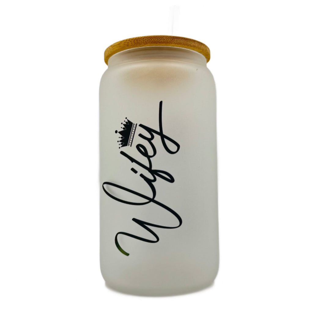 16oz Wifey, Wife, Mothers Day, Valentines Day custom Sublimation Printed Clear or Frost Glass Tumbler, Mug, Jar Cup